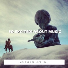 So excited! about music - Celebrate Life (28)