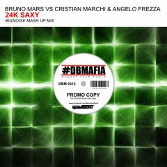 Bruno Mars Vs Cristian Marchi & Angelo Frezza - 24K Saxy (BigNoise MAshup Mix)