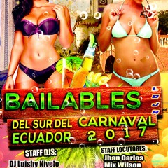 DEMO BAILABLES DEL SUR DEL ECUADOR CARNAVAL 2017  JUVENIL VARIADO Y MERENGUE MUÑECO DJ Y CHEVECHA