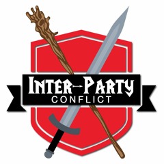 Episode 07 - Inter-Party Drama