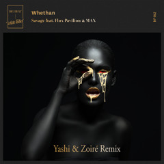 Whethan - Savage (feat. Flux Pavilion & MAX) [Yashi & Said By Her Remix]