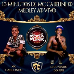 FÉ - 13 MINUTOS DE CABELINHO AO VIVO ( DJ JUNINHO) É O 17