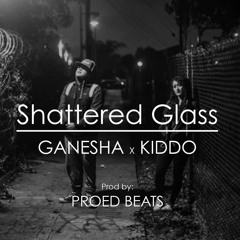 Shattered Glass Feat. Kiddo(prod.Proedbeats)