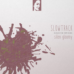 SLOWTRACK - SILEN Gloomy (Radio Edit)