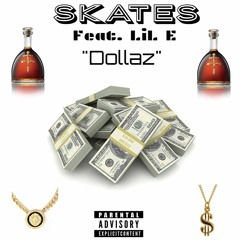 Skates Feat. Lil E "Dollaz"