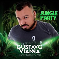 Set DJ Gustavo Vianna - Jungle Party - Fevereiro 2017