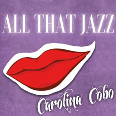All That Jazz (Cover by Caro Cobo)