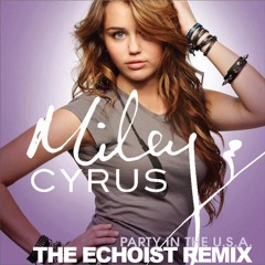 Miley Cyrus - Party In The USA (the echoist remix)