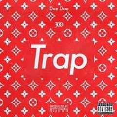 Dae Dae - Trap (Prod. By Nard & B XL & Spiffy Global)