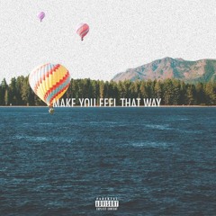 Make You Feel That Way (Remix) [Feat. Strafe]