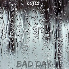 Cotes - Bad Day(Prod. Fuji)