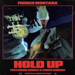 French Montana Ft. Migos & Chris Brown - Hold Up (Download)