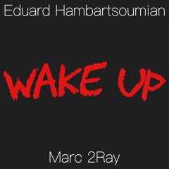 Wake Up ft. Marc 2Ray