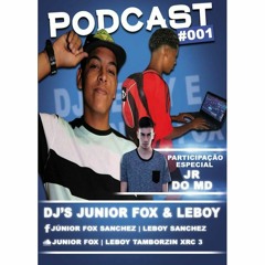 PODCAST 001 DO VILA BELGA (DJ'S JUNIOR FOX E LEBOY) PARTICIPAÇÃO: DJ JR DO MD