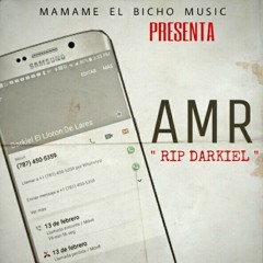 AMR RIP DARKIEL Prod by. La Verdad en tu cara.mp3
