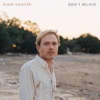 Slow Dancer - Don't Believe