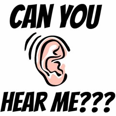 Can You Hear Me