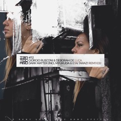 DARK MATTER - Deborah De Luca, Giorgio Rusconi (Original Remix)