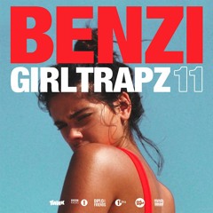 BENZI | GIRL TRAPZ | Volume Eleven