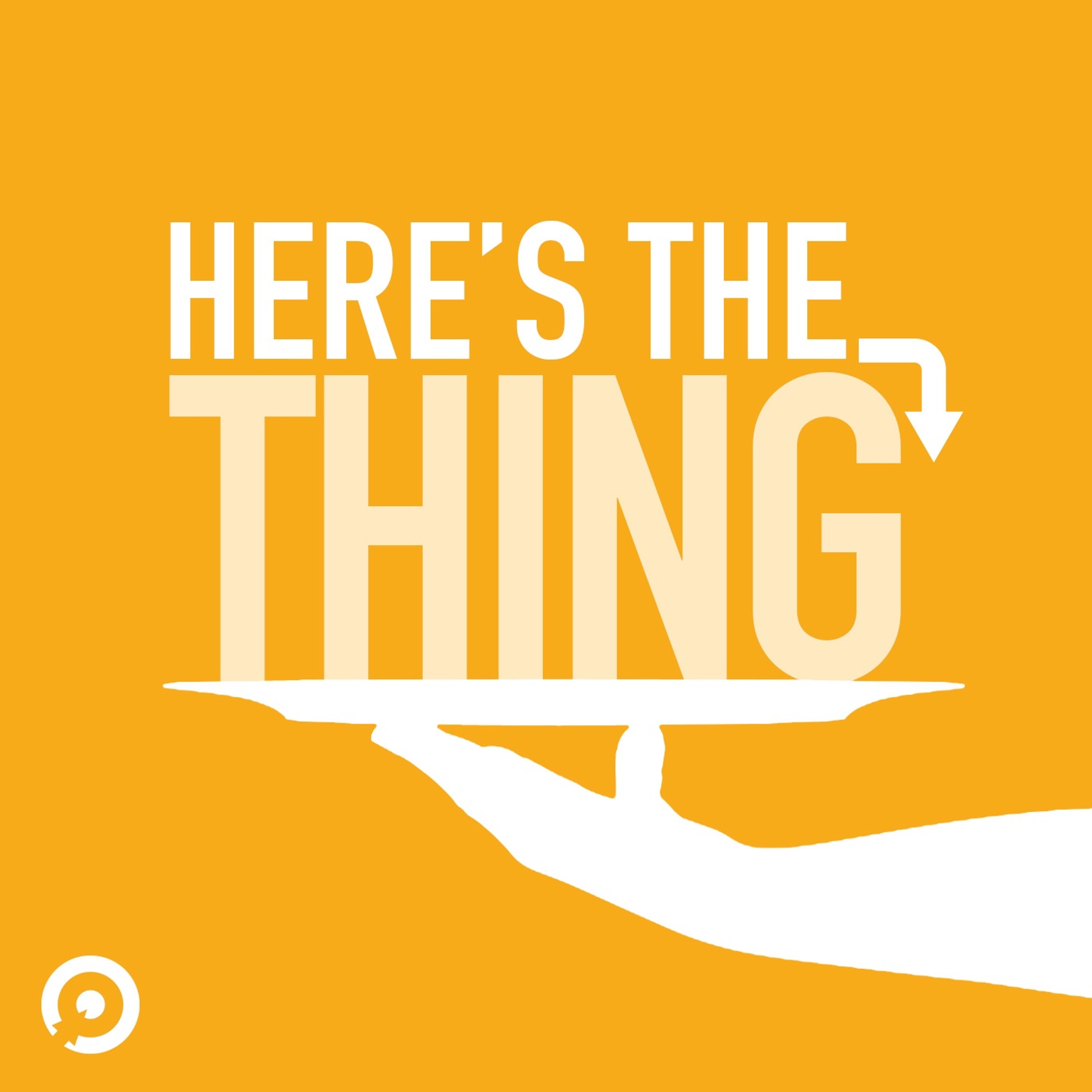 Here\'s The Thing Podcast