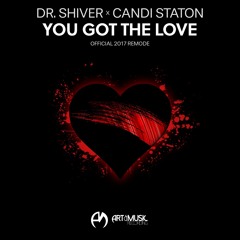 Dr. Shiver x Candi Staton - You Got The Love (Official 2017 Remode)[FREE DOWNLOAD]