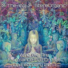 ૐ Who We Are ૐ - Full On Psytrance Set On February, 2017