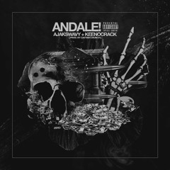 ajakswavy - andale! feat. keeno crack (Prod. captaincrunch) [DREAMTHUGEXCLUSIVE]