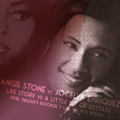 Angie Stone x Jocelyn Enriquez - Life Story x A Little Bit of Ecstasy (Phil Pagan Life on XTC Blend)