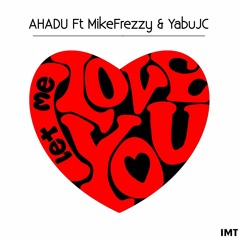 Let Me Love U (feat. Mikillah & Yabu JC)