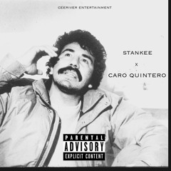 Stankee - Caro Quintero