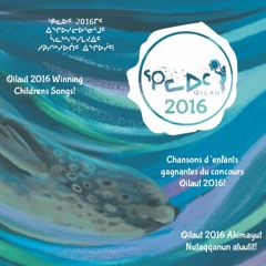 Qilaut 2016 Contest CD - Inuktitut Children's  Music