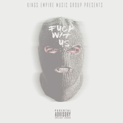 Kings Empire - " Fuck Wit Us " (Prod By. Prodlem )