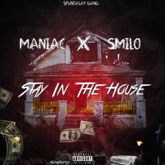 Smilo X Maniac - Stay In The House