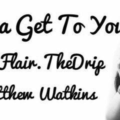 Trynna Get To You (Prod.TheBigBlazee)