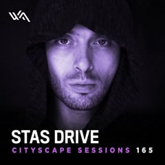 Cityscape Sessions 165: Stas Drive