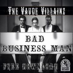 The Vaude Villianz - Bad Business Man *FREE DL* (2017 Voodoo Swing Remaster)