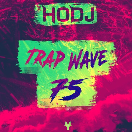 💎 HODJ - Trap Wave Volume 75 💎