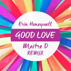 Erin Honeywell - Good Love (Maitre D Remix)