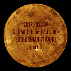 Feb. 2017 Geometric at Club JB's 7Hourz -part3-
