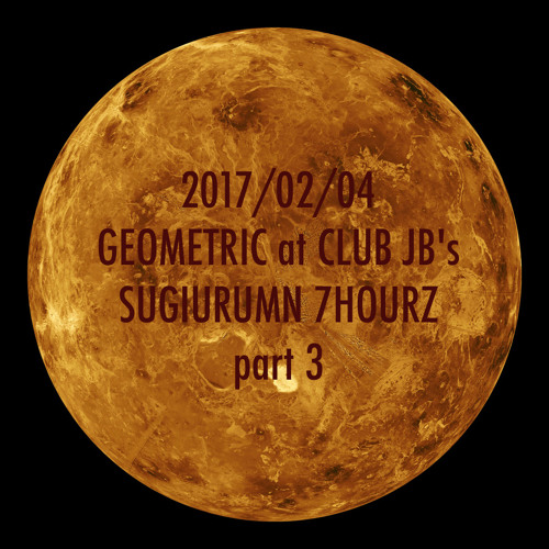 Feb. 2017 Geometric at Club JB's 7Hourz -part3-