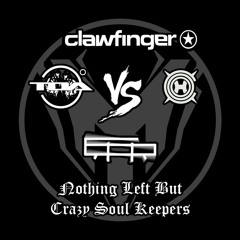 Clawfinger vs. The Outside Agency & Cooh vs. Katharsys - Nothing Left But Crazy Soul Keepers