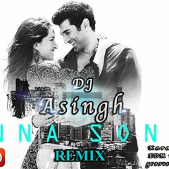 Enna Sona - Ok Janu - DJ Asingh