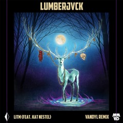 LUMBERJVCK - LITM (feat. Kat Nestel) (VANDYL REMIX)