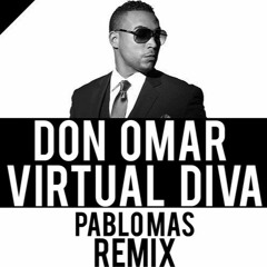 Pablo Mas x Don Omar - Virtual Diva (Moombah Remix)