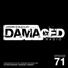 Jordan Suckley- Damaged Radio 71 inc. Sam Jones guest mix