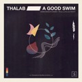 Thalab Good&#x20;Swim Artwork