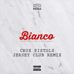 Bianco (Crux Pistols Jersey Remix)
