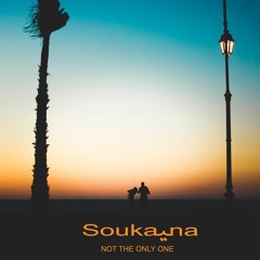Soukaïna & Camil Kanouni - Not The Only One