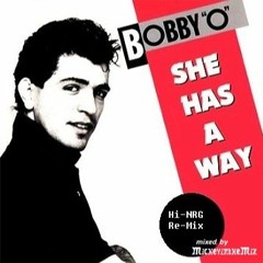 BOBBY O - She Has A Way (Hi - NRG Remix)