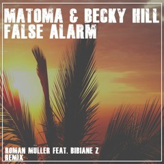 Matoma & Becky Hill - False Alarm (Roman Müller feat. Bibiane Z Remix)